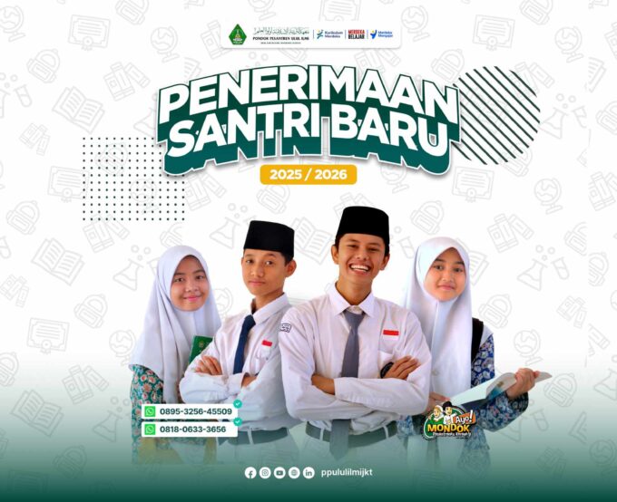 Penerimaan Santri Baru MTs dan MA Ulul Ilmi TA. 2025-2026